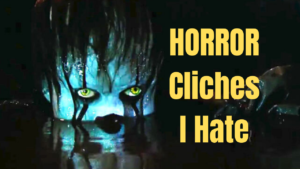 Worst Horror Cliches