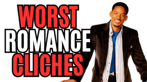 Worst Romance Cliches